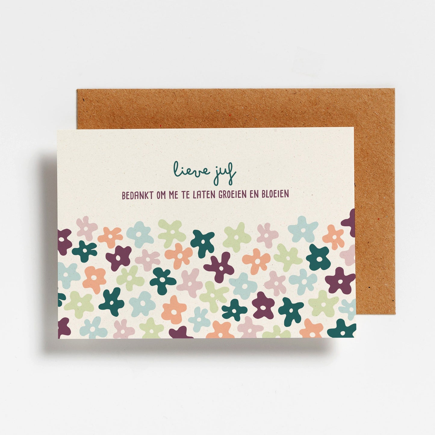 WENSKAART - LIEVE JUF BEDANKT OM ME TE LATEN GROEIEN EN BLOEIEN